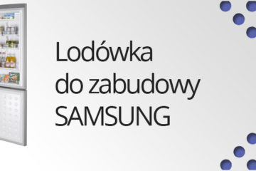 Lodówka do zabudowy Samsung