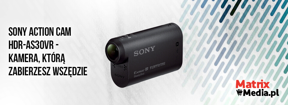 poznaj możliwości SONY HDR-AS30VR Action Cam