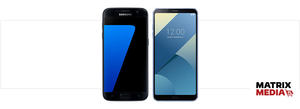 Samsunga Galaxy S7 czy LG G6 - który wybrać?